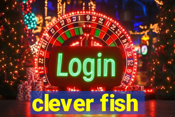 clever fish